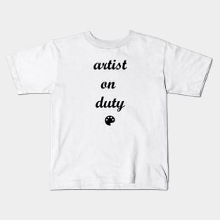 Artist on Duty Kids T-Shirt